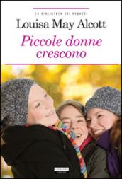 Le piccole donne crescono. Ediz. integrale