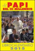 I papi del III° millennio. Calendario 2015