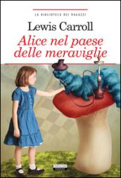 Alice nel paese delle meraviglie. Ediz. integrale. Con Segnalibro