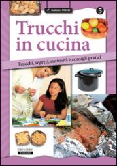 Trucchi in cucina. Trucchi, segreti, curiosità e consigli pratici: 5