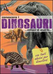 Conoscere i dinosauri. Con adesivi