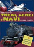 Conoscere i treni, aerei e navi. Con adesivi