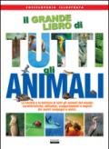Il grande libro di tutti gli animali