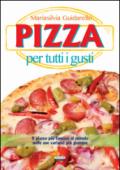 Pizza per tutti i gusti