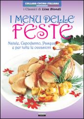 Menu delle feste. Natale, Capodanno, Pasqua e tutte le occasioni