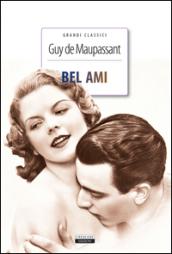 Bel Ami: Ediz. integrale con note digitali (Grandi classici)