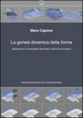 La genesi dinamica della forma. Applicazioni di geometria descrittiva nell'era informatica