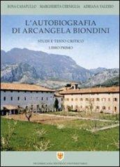L'autobiografia di Arcangela Biondini. 1: Studi e testo critico
