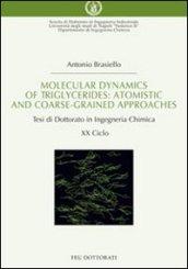 Molecular dynamics of triglycerides. Atomistic and coarse-grained approaches. Tesi di dottorato in ingegneria chimica