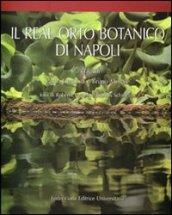 Il Real orto botanico di Napoli. Ediz. illustrata