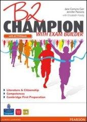 B2 Champion. Con Exam builderLIM. Per le Scuole superiori. Con espansione online. Con libro