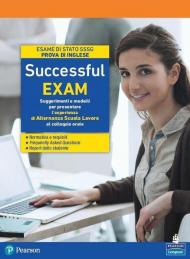 Successful exam. Suggerimenti e modelli per presentare l'esperienza di alternanza scuola-lavoro al colloquio orale. Per le Scuole superiori. Con espansione online