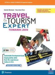 Travel & tourism expert towards 2030. Per il triennio delle Scuole superiori. Con e-book. Con espansione online