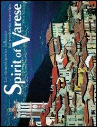 Spirit of Varese. La straordinaria bellezza del territorio varesino. Ediz. italiana e inglese