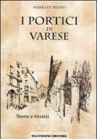 I portici di Varese. Storie e ritratti