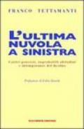 L'ultima nuvola a sinistra. Cattivi pensieri, improbabili abitudini e intemperanze del destino