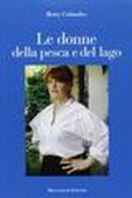 Le donne della pesca e del lago. Con CD