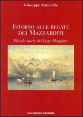 Intorno alle regate dei Mazzarditi. Piccole storie del Lago Maggiore