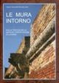 Le mura intorno. Sulla traccia delle antiche fortificazioni di Livorno