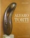Alvaro Torti. La scultura come messaggio