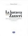 La baracca dello zazzeri. Storie di mare e di penna aromi, colori, profumi, silenzi, incontri e immagini. Ediz. multilingue