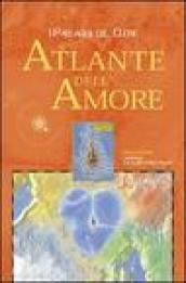 L'atlante dell'amore. I paesaggi del cuore