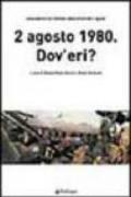 2 agosto 1980. Dov'eri?