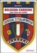 Bologna carogna. Come vincere uno scudetto