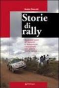 Storie di rally. Quarant'anni di uomini e avventure raccontati dal poeta delle corse