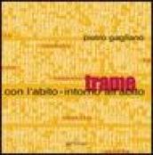 Trame. Con l'abito. Intorno all'abito. Ediz. italiana e inglese