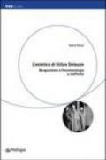 Estetica di Gilles Deleuze. Bergsonismo e fenomenologia a confronto (L')