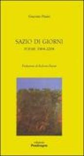 Sazio di giorni. Poesie 1964-2004