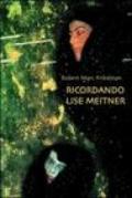 Ricordando Lise Meitner. Dramma in un atto di scienza e tradimento
