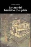 La casa del bambino che grida