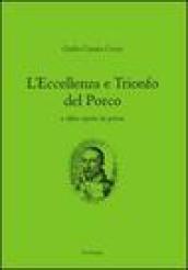 Eccellenza e il trionfo del porco e altre opere in prosa (L')