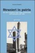 Stranieri in patria. Gli ebrei bolognesi dalle leggi antiebraiche all'8 settembre del 1943