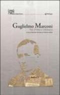 Guglielmo Marconi. Tra storia e cronaca