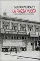 La piazza vuota. Diario di un segretario politico di provincia