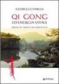 Qi gong ed energia vitale. Pratiche taoiste di lunga vita