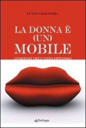 La donna è (un) mobile. Aforismi dell'ozio operoso