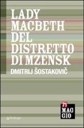 Lady Macbeth del distretto di Mzensk di Dimitrij Sostakovic