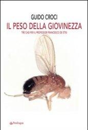 Peso della giovinezza. Tre casi per il professor Francesco De Sisti (Il)