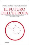 Futuro dell'Europa. Antagonismo, innovazione e strategie dell'Unione Europea (Il)