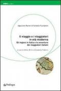 Il viaggio e i viaggiatori in età moderna. Gli inglesi in Italia e le avventure dei viaggiatori italiani