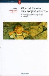 Dei della notte sulle sorgenti della vita. Il trauma precoce dalla coppiamadre al bambino (Gli)