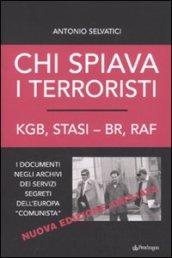 Chi spiava i terroristi. KGB, STASI-BR, RAF. I documenti negli archivi dei servizi segreti dell'Europa «comunista»