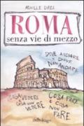 Roma senza vie di mezzo