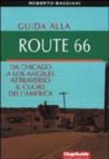 Guida alla Route 66. Da Chicago a Los Angeles attraverso il cuore dell'America