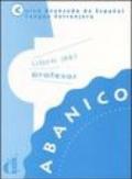 Abanico. Curso avanzado de Español lengua extranjera. Libro del profesor