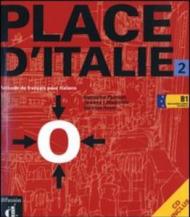 Place d'Italie. Méthode de français pour Italiens. Con CD Audio